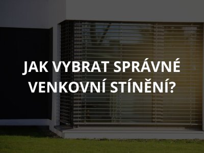 Venkovní rolety nebóóó  venkovní žaluzie ?